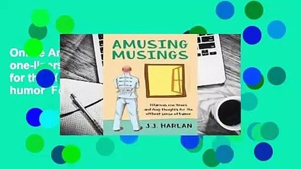 Download Video: Online Amusing Musings: Hilarious one-liners and deep thoughts for the offbeat sense of humor  For