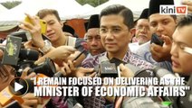 Azmin: I remain focused on delivering as the minister of economic affairs