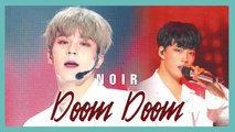 [HOT] NOIR - Doom Doom, 느와르 - 둠둠  Show Music core 20190615