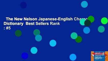 The New Nelson Japanese-English Character Dictionary  Best Sellers Rank : #5