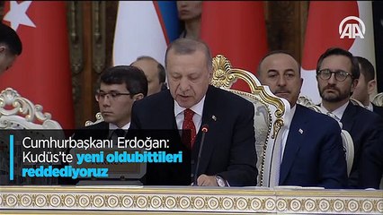 Cumhurbaşkanı Erdoğan: Kudüs'te yeni oldubittileri reddediyoruz
