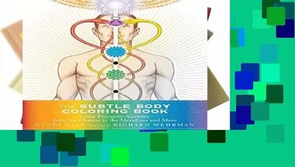 Full version  The Subtle Body Coloring Book: Learn Energetic Anatomy - from the Chakras to the