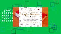 [MOST WISHED]  The Little Book of Life Hacks: How to Make Your Life Happier, Healthier, and More