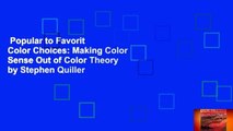 Popular to Favorit  Color Choices: Making Color Sense Out of Color Theory by Stephen Quiller