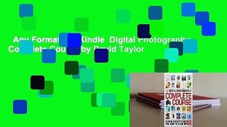 Any Format For Kindle  Digital Photography Complete Course by David Taylor