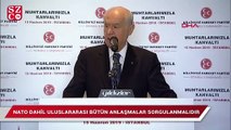 Bahçeli: NATO dahil uluslararası bütün anlaşmalar sorgulamalıdır