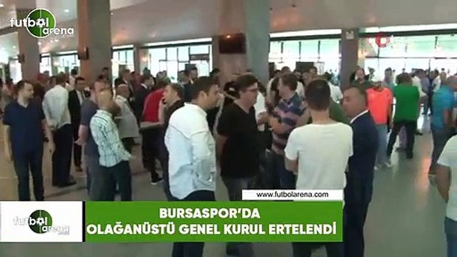 Bursaspor'da olağanüstü genel kurul ertelendi