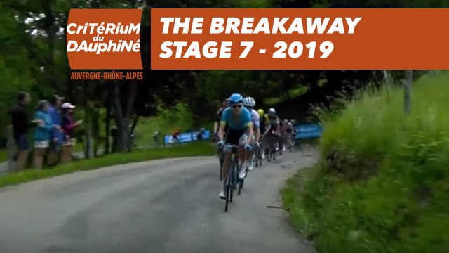 The breakaway - Étape 7 / Stage 7 - Critérium du Dauphiné 2019