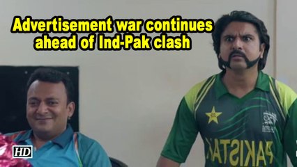 Advertisement war continues ahead of Ind-Pak clash