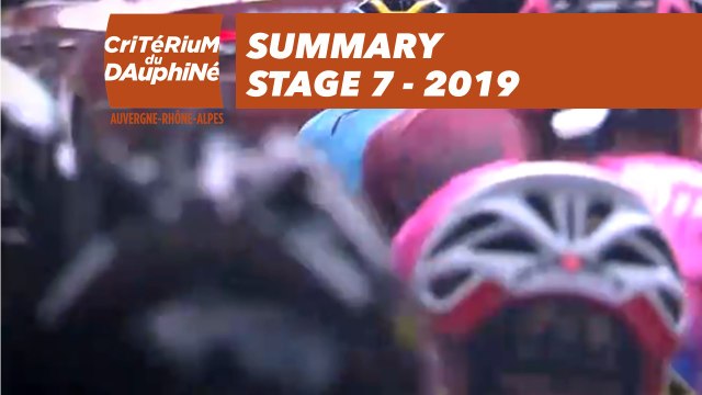 Summary - Stage 7 - Critérium du Dauphiné 2019