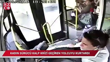 Kadın sürücü kalp krizi geçiren yolcuyu kurtardı