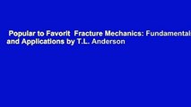 Popular to Favorit  Fracture Mechanics: Fundamentals and Applications by T.L. Anderson