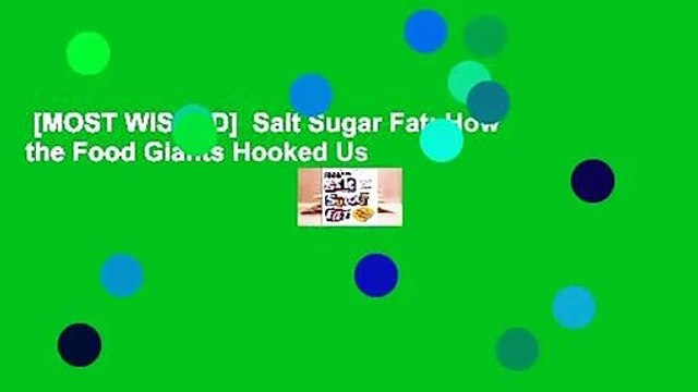 [MOST WISHED] Salt Sugar Fat: How the Food Giants Hooked Us