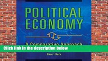 About For Books  Political Economy: A Comparative Approach by Barry Clark
