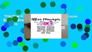 Trial New Releases  Office Manager Because Badass Miracle Worker Isn t an Official Job Title: