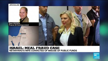 Israel Netanyahu wife convicted of misuse of funds analysis by Sami Sockol