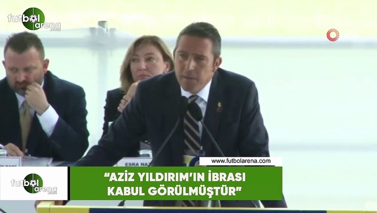 Ali Koç: "Aziz Yıldırım'ın ibrası kaul görülmüştür"