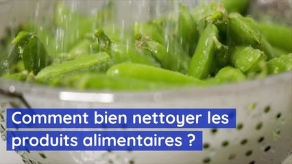 Comment bien nettoyer les produits alimentaires