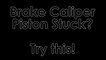Brake Caliper Piston Stuck...Try This