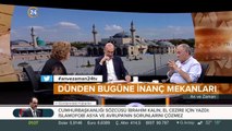 Dünden bugüne inanç mekanları An ve Zaman'da