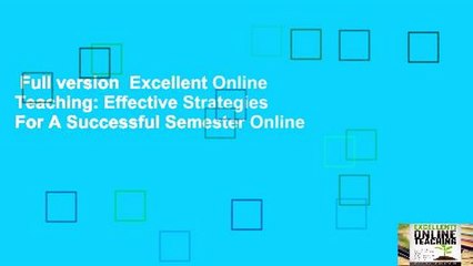Full version  Excellent Online Teaching: Effective Strategies For A Successful Semester Online