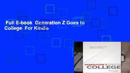 Full E-book  Generation Z Goes to College  For Kindle