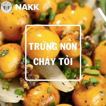 Cách làm món Trứng non cháy tỏi thơm nức mũi - Nấu Ăn Không Khó
