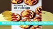 Full E-book Baking at R?publique: Recipes, Flavors, and Remastered Techniques from the Los Angeles