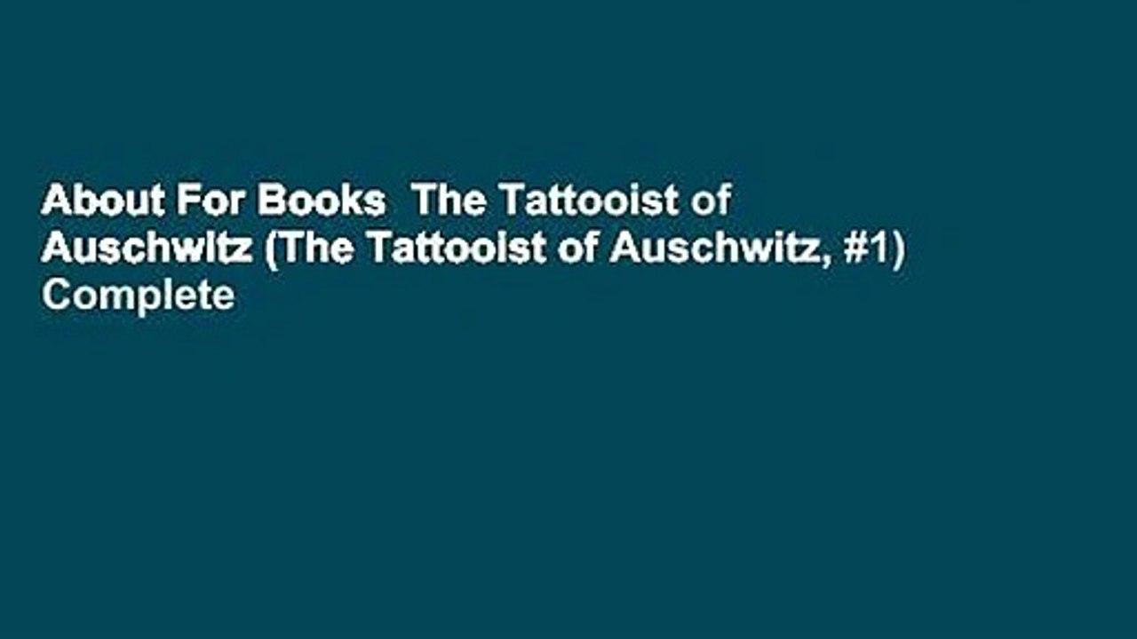 About For Books  The Tattooist of Auschwitz (The Tattooist of Auschwitz, #1) Complete