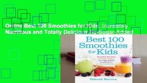 Online Best 100 Smoothies for Kids: Incredibly Nutritious and Totally Delicious No-Sugar-Added