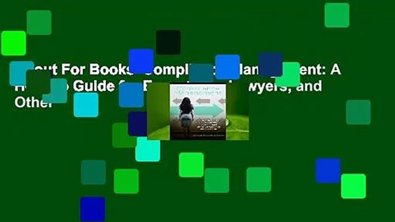 About For Books  Compliance Management: A How-To Guide for Executives, Lawyers, and Other