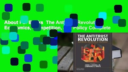 About For Books  The Antitrust Revolution: Economics, Competition, and Policy Complete