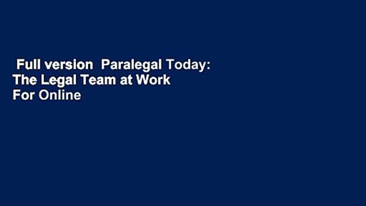 Full version  Paralegal Today: The Legal Team at Work  For Online