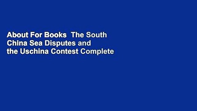 About For Books The South China Sea Disputes and the Uschina Contest Complete