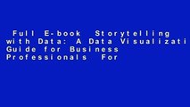 Full E-book  Storytelling with Data: A Data Visualization Guide for Business Professionals  For