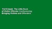 Full E-book  The Little Book of Victim Offender Conferencing: Bringing Victims and Offenders
