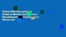 Online Well Nourished: A Guide to Mindful Eating, Inner Nourishment and Feeding Your Whole Self