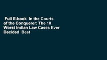 Full E-book  In the Courts of the Conquerer: The 10 Worst Indian Law Cases Ever Decided  Best