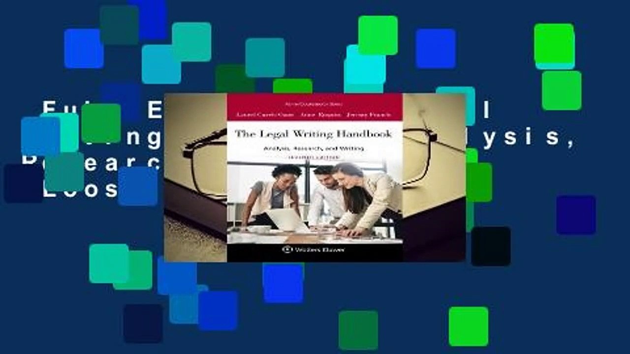 Full E-book  The Legal Writing Handbook: Analysis, Research, and Writing (Looseleaf)  For Free