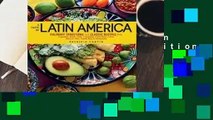 Online A Taste of Latin America: Culinary Traditions and Classic Recipes from Argentina, Brazil,