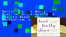 Online The Hot Belly Diet: A 30-Day Ayurvedic Plan to Reset Your Metabolism, Lose Weight, and