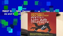 [BEST SELLING]  Dangerous Law Practice Myths, Lies and Stupidity