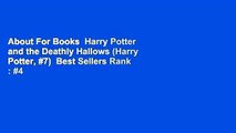 About For Books  Harry Potter and the Deathly Hallows (Harry Potter, #7)  Best Sellers Rank : #4