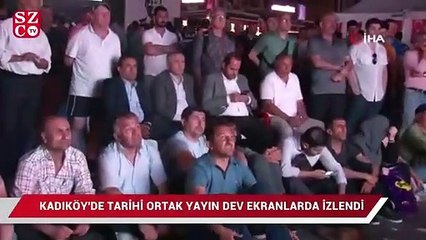 Kadıköy’de tarihi ortak yayın dev ekranlardan izlendi