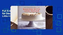 Full E-book Baking with Less Sugar: Recipes for Desserts Using Natural Sweeteners and Little-to-No