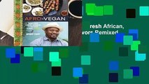 Full E-book Afro-Vegan: Farm-Fresh African, Caribbean, and Southern Flavors Remixed  For Trial