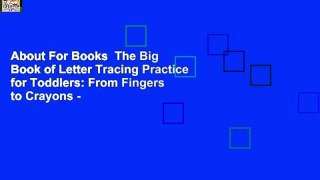 About For Books  The Big Book of Letter Tracing Practice for Toddlers: From Fingers to Crayons -