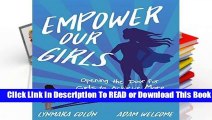 Full version  Empower Our Girls: Opening the Door for Girls to Achieve More  Review