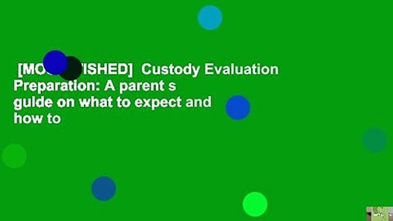 [MOST WISHED]  Custody Evaluation Preparation: A parent s guide on what to expect and how to