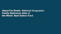 About For Books  National Geographic Family Reference Atlas of the World  Best Sellers Rank : #3